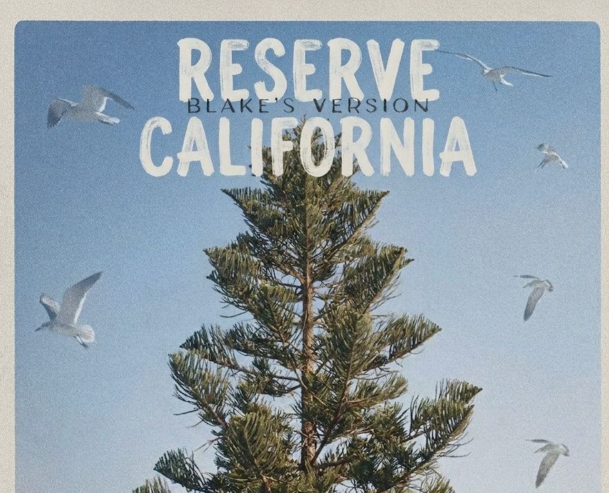 Reserve California, Blake's Version